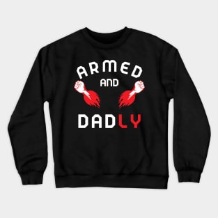 ARMED AND DADLY FUNNY FATHER MMA FIGHTER HOT BOXING HANDS Crewneck Sweatshirt